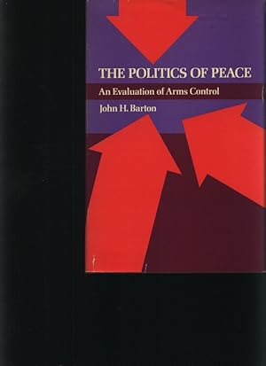 Bild des Verkufers fr The politics of peace An evaluation of arms control zum Verkauf von Antiquariat Bookfarm