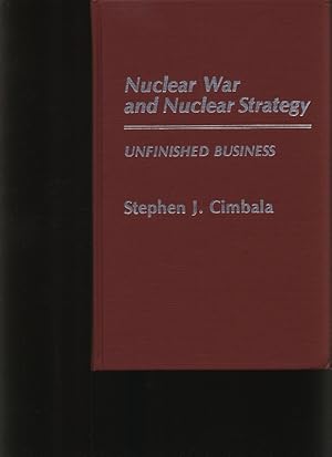 Bild des Verkufers fr Nuclear war and nuclear strategy Unfinished business zum Verkauf von Antiquariat Bookfarm