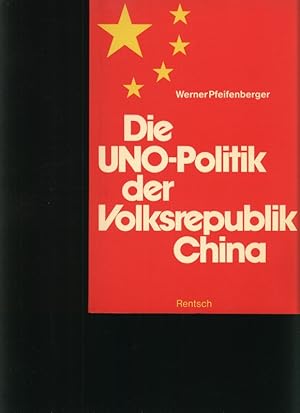 Seller image for Die UNO-Politik der Volksrepublik China for sale by Antiquariat Bookfarm