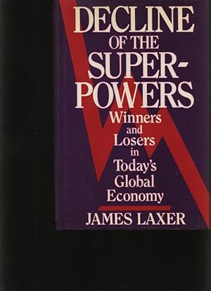 Bild des Verkufers fr Decline of the superpowers Winners and losers in today's global economy zum Verkauf von Antiquariat Bookfarm