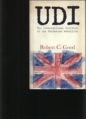 Bild des Verkufers fr U.D.I The international politics of the Rhodesian rebellion zum Verkauf von Antiquariat Bookfarm