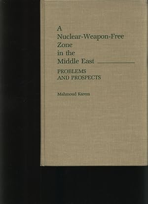 Bild des Verkufers fr A nuclear weapon free zone in the Middle East Problems and prospects zum Verkauf von Antiquariat Bookfarm