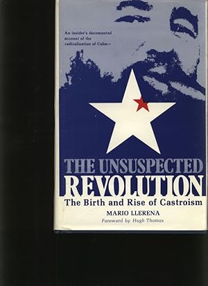 Immagine del venditore per The unsuspected revolution The birth and rise of Castroism venduto da Antiquariat Bookfarm