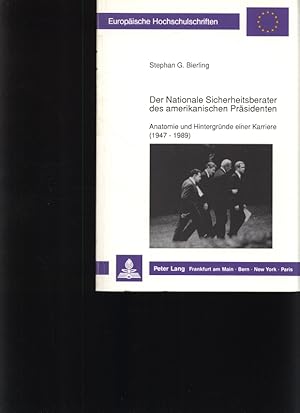 Seller image for Der Nationale Sicherheitsberater des amerikanischen Prsidenten Anatomie und Hintergrnde einer Karriere (1947 - 1989) for sale by Antiquariat Bookfarm