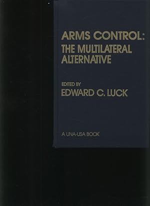 Immagine del venditore per Arms control The multilateral alternative venduto da Antiquariat Bookfarm