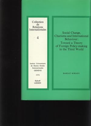 Bild des Verkufers fr Social change, charisma and international behaviour Toward a theory of foreign policy-making in the Third World zum Verkauf von Antiquariat Bookfarm