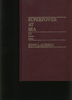 Bild des Verkufers fr Superpower at sea U.S. ocean policy zum Verkauf von Antiquariat Bookfarm