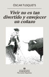 Imagen del vendedor de Vivir no es tan divertido y envejecer un coazo a la venta por AG Library