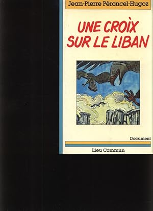 Bild des Verkufers fr Une croix sur le Liban zum Verkauf von Antiquariat Bookfarm