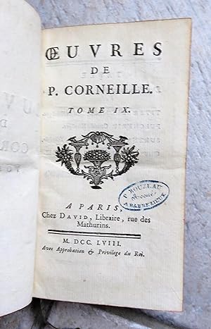 Oeuvres de P. Corneille. Tome IX : Tite et Berenice, Pulcherie, Surena, oeuvres diverses.