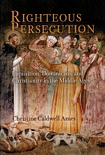 Bild des Verkufers fr RIGHTEOUS PERSECUTION. Inquisition, Dominicans, and Christianity in the Middle Ages. zum Verkauf von Sainsbury's Books Pty. Ltd.