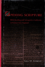 Seller image for OPENING SCRIPTURE. Bible Reading and interpretive Authority in Puritan New England. for sale by Sainsbury's Books Pty. Ltd.
