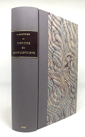 Histoire du somnambulisme chez tous les peuples, sous les noms divers d'extases, songes, oracles ...