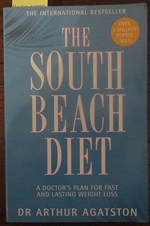 South Beach Diet, The: The Original Plan for Safe and Lasting Weight Loss
