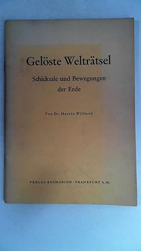 Gelöste Welträtsel - Schicksale und Bewegungen der Erde,