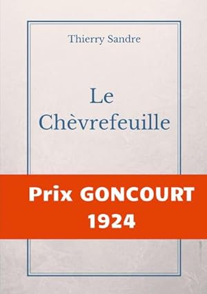 Image du vendeur pour Le Chvrefeuille : Prix Goncourt 1924 mis en vente par AHA-BUCH GmbH