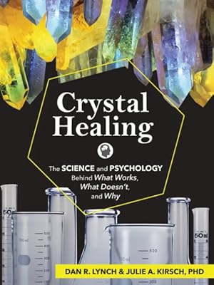 Immagine del venditore per Crystal Healing : The Science and Psychology Behind What Works, What Doesn't, and Why venduto da GreatBookPricesUK