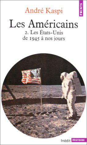 Seller image for Les Amricains, tome 2 : Les tats unis de 1945  nos jours for sale by JLG_livres anciens et modernes