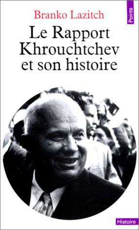 Bild des Verkufers fr Le rapport Khrouchtchev et son histoire zum Verkauf von JLG_livres anciens et modernes