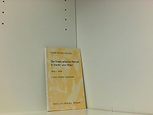 Bild des Verkufers fr Die theatralische Revue in Berlin und Wien. 1900-1938. Typen, Inhalte, Funktionen zum Verkauf von Book Broker