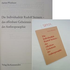 Die Individualität Rudolf Steiners - das offenbare Geheimnis der Anthroposophie