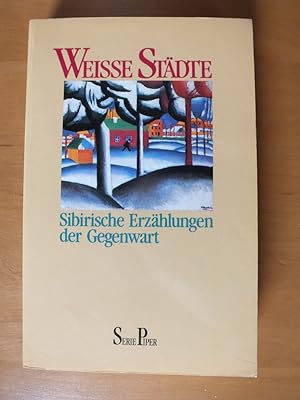 Weisse Städte. Sibirische Erzählungen der Gegenwart.