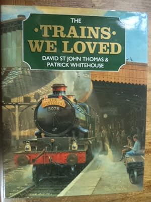 Seller image for The Trains We Loved for sale by Terry Blowfield