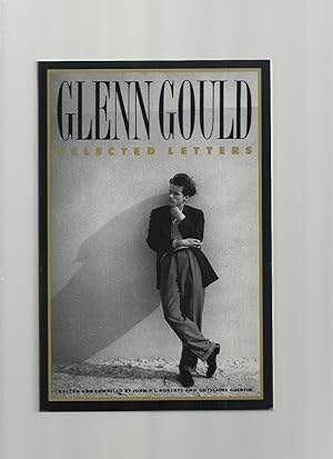 Glenn Gould: Selected Letters