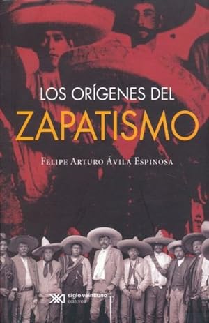 Seller image for Los orgenes del zapatismo / por Felipe Arturo vila Espinosa. for sale by Iberoamericana, Librera
