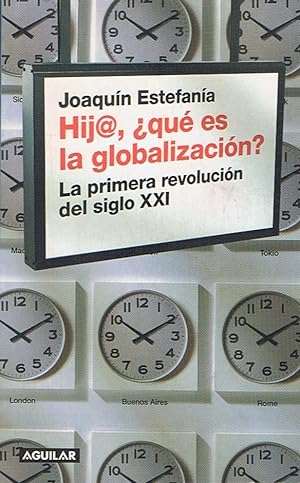 Imagen del vendedor de HIJO/A, QU ES LA GLOBALIZACIN? La primera revolucin del siglo XXI. a la venta por Librera Torren de Rueda