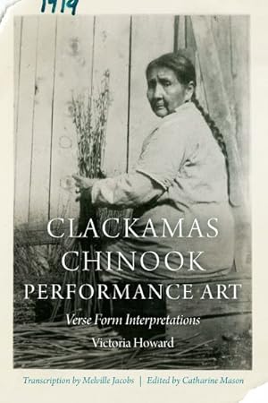 Seller image for Clackamas Chinook Performance Art : Verse Form Interpretations for sale by GreatBookPricesUK