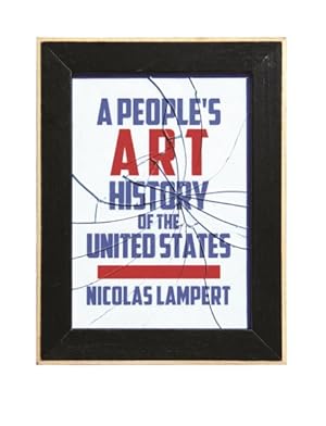 Seller image for People's Art History of the United States : 250 Years of Activist Art and Artists Working in Social Justice Movements for sale by GreatBookPrices