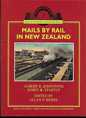 Imagen del vendedor de Mails by Rail in New Zealand: The Story of the Travelling Post Offices of New Zealand a la venta por Trafford Books PBFA