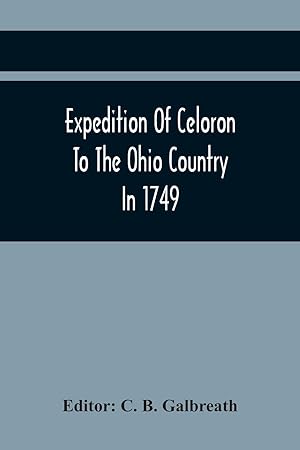 Seller image for Expedition Of Celoron To The Ohio Country In 1749 for sale by moluna