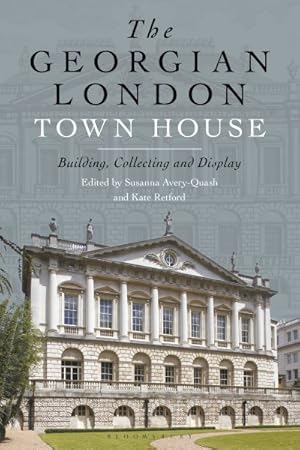 Seller image for Georgian London Town House : Building, Collecting and Display for sale by GreatBookPricesUK