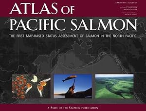 Seller image for Atlas Of Pacific Salmon : The First Map-Based Status Assessment Of Salmon In The North Pacific for sale by GreatBookPrices