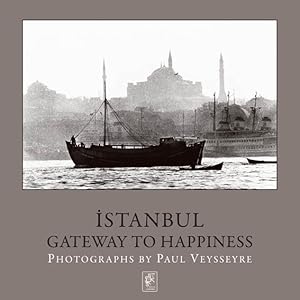 Seller image for Istanbul Gateway to Happiness for sale by Cornucopia Books