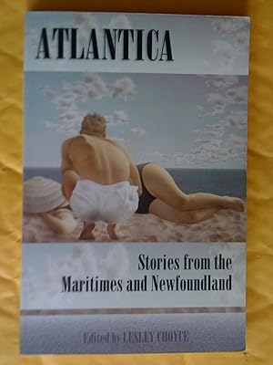 Seller image for Atlantica, Stories from the Maritimes and Newfoundland for sale by Livresse