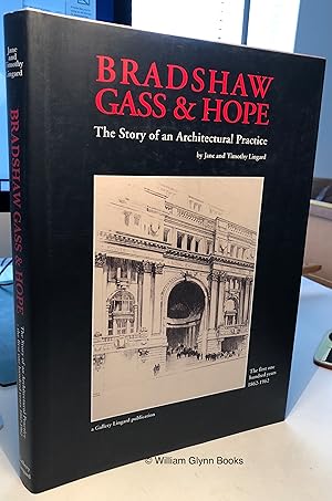 Bradshaw Gass & Hope. The Story of an Architectural Practice - the First One Hundred Years 1862-1962