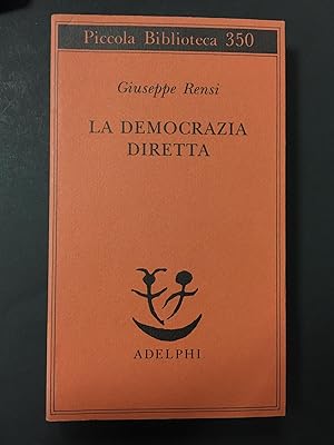 Bild des Verkufers fr Rensi Giuseppe. La democrazia diretta. Adelphi. 1995-I. zum Verkauf von Amarcord libri