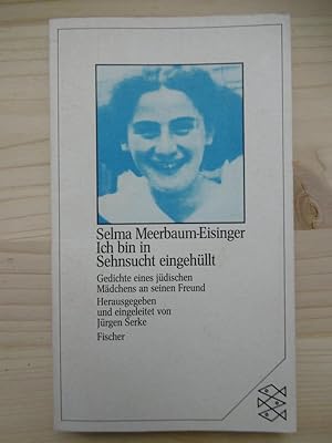 Bild des Verkufers fr Ich bin in Sehnsucht eingehllt. Gedichte eines jdischen Mdchens an seinen Freund. (Herausgegeben und eingeleitet von Jrgen Serke). zum Verkauf von Antiquariat Steinwedel