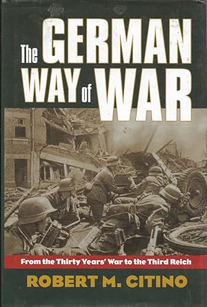 Immagine del venditore per The German Way of War: From the Thirty Years' War to the Third Reich (Modern War Studies) venduto da First Class Used Books