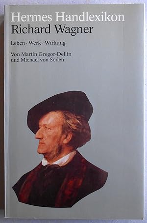 Bild des Verkufers fr Hermes Handlexikon: Richard Wagner. Leben - Werk - Wirkung. zum Verkauf von Versandantiquariat Ruland & Raetzer