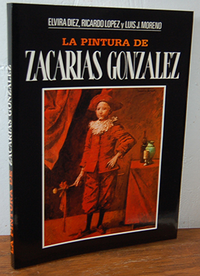 Imagen del vendedor de LA PINTURA DE ZACARIAS GONZLEZ a la venta por EL RINCN ESCRITO