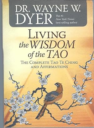 Living the Wisdom of the Tao The Complete Tao Te Ching and Affirmations