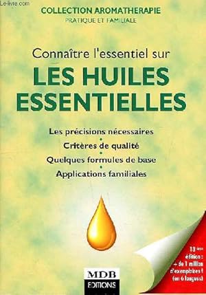 Image du vendeur pour Connaitre l'essentiel sur les huiles essentielles Collection Aromathrapie mis en vente par Le-Livre