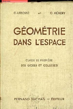 Seller image for Gomtrie dans l'espace - Classe de premire des lyces et collges - Programme 1947 - Nouvelle dition. for sale by Le-Livre