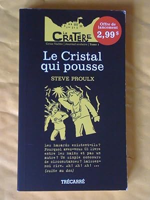 Seller image for Le cratre, tome 1: Le cristal qui pousse for sale by Claudine Bouvier
