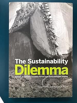 Imagen del vendedor de The Sustainability Dilemma: Essays on British Columbia Forest and Environmental History a la venta por Regent College Bookstore