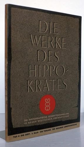 Image du vendeur pour Die Werke des Hippokrates, Die hippokratische Schriftensammlung in neuer deutscher bersetzung. Teil 4 Die Dit (Lebensordnung 3. Buch). Die Trume (Lebensordnung 4. Buch). Die gesunde Lebensordnung. mis en vente par Antiquariat an der Linie 3